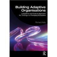 Building Adaptive Organisations by Richard Kelly, 9781041156130