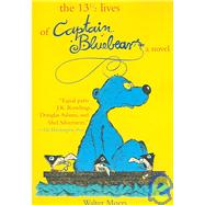 The 13 1/2 Lives of Captain Bluebear by Moers, Walter; Brownjohn, John, 9781435276130