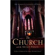 The Church And The Abused Person by Liggett-Oneil, Carolyn, 9781591606130