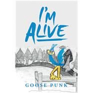 I’m Alive by Punk, Goose, 9781796016130