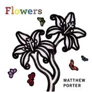 Flowers by Matthew Porter, 9781897476130