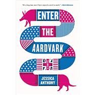 Enter the Aardvark by Anthony, Jessica, 9780316496131