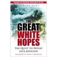 The Great White Hopes by Kent, Graeme, 9780750946131