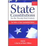 State Constitutions for the Twenty-First Century, Volume 1 : The Politics of State Constitutional Reform by Tarr, G. Alan; Williams, Robert F., 9780791466131