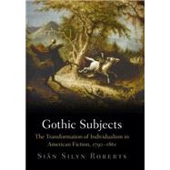 Gothic Subjects by Roberts, Sian Silyn, 9780812246131