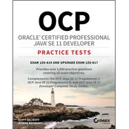 OCP Oracle Certified Professional Java SE 11 Developer Practice Tests Exam 1Z0-819 and Upgrade Exam 1Z0-817 by Selikoff, Scott; Boyarsky, Jeanne, 9781119696131