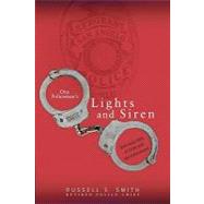 One Policeman's Lights and Siren by Smith, Russell S., 9781449986131
