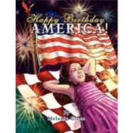 Happy Birthday America! by Green, Melanie, 9781450016131