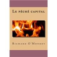 Le Peche Capital by O'Monroy, M. Richard, 9781511566131
