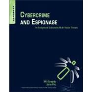 Cybercrime and Espionage : An Analysis of Subversive Multi-Vector Threats by Gragido, Will; Pirc, John; Rogers, Russ, 9781597496131