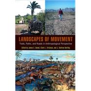 Landscapes of Movement by Snead, James E.; Erickson, Clark L.; Darling, J. Andrew, 9781934536131