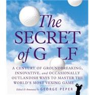 The Secret Of Golf by Peper, George, 9780761136132