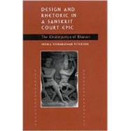 Design and Rhetoric in a Sanskrit Court Epic : The Kiratarjuniya of Bharavi by Peterson, Indira Viswanathan, 9780791456132