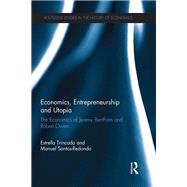 Economics, Entrepreneurship and Utopia: The Economics of Jeremy Bentham and Robert Owen by Trincado; Estrella, 9781138186132