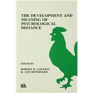 The Development and Meaning of Psychological Distance by Cocking,Rodney R., 9781138876132