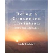 Being a Content Christian by Singletary, Linda, 9781514386132