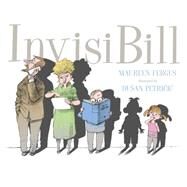 Invisibill by Fergus, Maureen; Petricic, Dusan, 9781770496132
