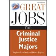 Great Jobs for Criminal Justice Majors by Lambert, Stephen; Regan, Debra, 9780071476133