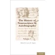 The History of Neuroscience in Autobiography Volume 7 by Squire, Larry R., 9780195396133