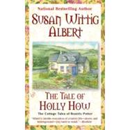 The Tale of Holly How by Albert, Susan Wittig, 9780425206133