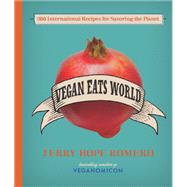 Vegan Eats World by Terry Hope Romero, 9780738216133