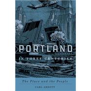 Portland in Three Centuries by Abbott, Carl, 9780870716133