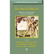 The Social Outcast: Ostracism, Social Exclusion, Rejection, and Bullying by Williams,Kipling D., 9781138006133