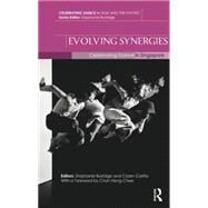 Evolving Synergies: Celebrating Dance in Singapore by Burridge; Stephanie, 9781138796133