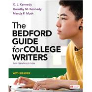 The Bedford Guide for College Writers with Reader by Kennedy, X. J.; Kennedy, Dorothy M.; Muth, Marcia F., 9781319346133
