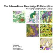 The International Geodesign Collaboration by Fisher, Thomas; Orland, Brian; Steinitz, Carl, 9781589486133