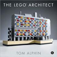 The Lego Architect by Alphin, Tom, 9781593276133