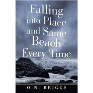 Falling into Place and Same Beach Every Time by Briggs, O. N., 9781796086133