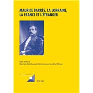 Maurice Barres, La Lorraine, La France Et Letranger by Dard, Olivier; Grunewald, Michel; Leymarie, Michel; Wittmann, Jean-Michel, 9783034306133