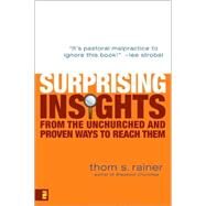 Surprising Insights from the Unchurched and Proven Ways to Reach Them by Thom S. Rainer, author of Breakout Churches, 9780310286134