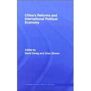 China's Reforms And International Political Economy by Zweig; David, 9780415396134