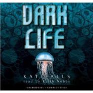 Dark Life: Book 1 - Audio Library Edition by Falls, Kat, 9780545226134