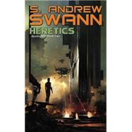 Heretics by Swann, S. Andrew, 9780756406134