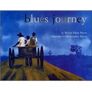 Blues Journey by Myers, Walter Dean; Myers, Christopher, 9780823416134