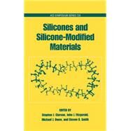 Silicones and Silicone-Modified Materials by Clarson, Stephen J.; Fitzgerald, John J.; Owen, Michael J.; Smith, Steven D., 9780841236134