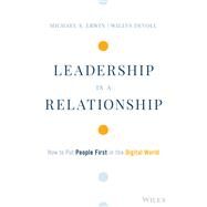 Leadership is a Relationship How to Put People First in the Digital World by Erwin, Michael S.; DeVoll, Willys, 9781119806134