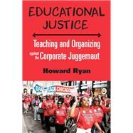 Educational Justice by Ryan, Howard; Goodman, Debra (CON); Jordan, Joel (CON); Zeccola, Joseph (CON), 9781583676134