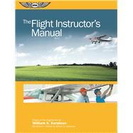 The Flight Instructor's Manual by Kershner, William K.; Kershner, William C., 9781619546134
