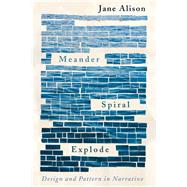 Meander, Spiral, Explode by Alison, Jane, 9781948226134
