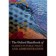 The Oxford Handbook of Classics in Public Policy and Administration by Balla, Steven J.; Lodge, Martin; Page, Edward C., 9780199646135