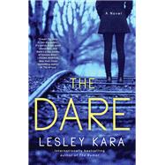 The Dare A Novel by Kara, Lesley, 9780593356135