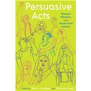 Persuasive Acts by Stenberg, Shari J.; Hogg, Charlotte, 9780822966135