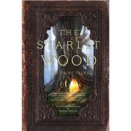 The Starlit Wood New Fairy Tales by Parisien, Dominik; Wolfe, Navah, 9781481456135