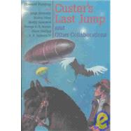 Custer's Last Jump and Other Collaborations by Unknown, 9781930846135
