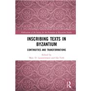Inscribing Texts in Byzantium by Lauxtermann, Marc; Toth, Ida, 9780367246136