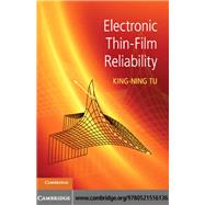 Electronic Thin-Film Reliability by King-Ning Tu, 9780521516136